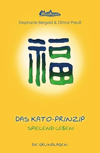 Das Kato-Prinzip: Spielend leben