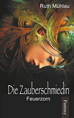 Feuerzorn (Die Zauberschmiedin)