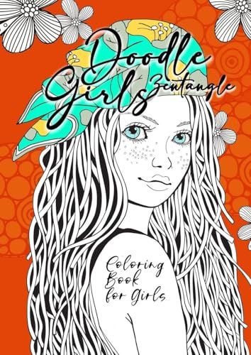 Malbuch für Mädchen: Malbuch für Mädchen ab 12 Jahren | Mädchen Ausmalbuch | Kreativität, Entspannung & Spass | Geschenk Mädchen: zentangle Coloring ... - Girl Portraits Coloring Book for Teenagers