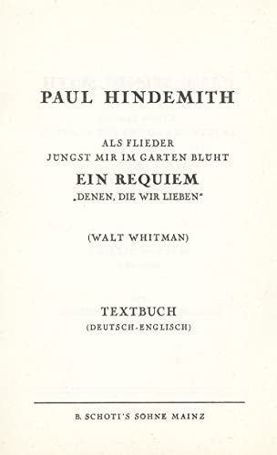 Als Flieder jüngst mir im Garten blüht: Ein Requiem Für die, die wir lieben. gemischter Chor (SATB) mit Soli (MezBar) und Orchester. Textbuch/Libretto.