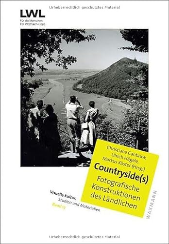 Countryside(s). Fotografische Konstruktionen des Ländlichen. (Visuelle Kultur. Studien und Materialien)