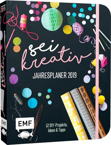 Sei kreativ! Jahresplaner 2019 – 52 DIY-Projekte, Ideen und Tipps: 52 DIY-Projekte, Ideen und Tipps. Wochenkalender