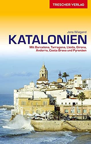 TRESCHER Reiseführer Katalonien: Mit Barcelona, Tarragona, Lleida, Girona, Andorra, Costa Brava und Pyrenäen - Mit herausnehmbarer Faltkarte 1:380000. ITB Berlin BookAwards 2022