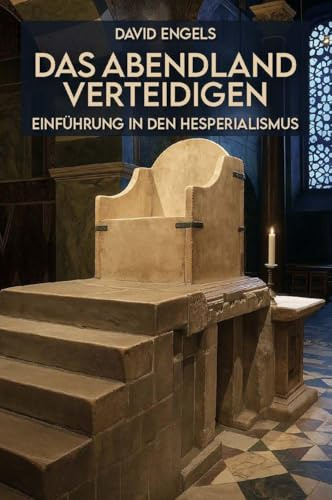 Das Abendland verteidigen: Einführung in den Hesperialismus