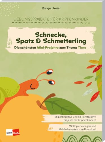 Die schönsten Mini-Projekte zum Thema Tiere: Schnecke, Spatz & Schmetterling (Lieblingsprojekte für Krippenkinder)