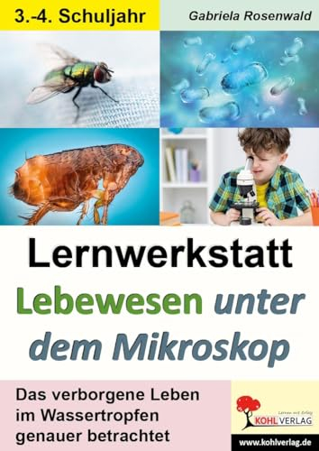 Lernwerkstatt Lebewesen unter dem Mikroskop: Leben im Wassertropfen