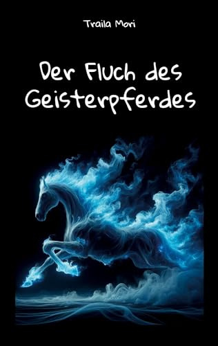 Der Fluch des Geisterpferdes