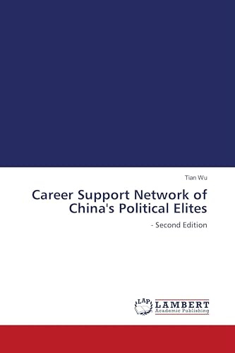 Career Support Network of China's Political Elites: - Second Edition