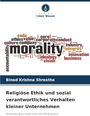 Religiöse Ethik und sozial verantwortliches Verhalten kleiner Unternehmen: Anwendungen einer östlichen Philosophie