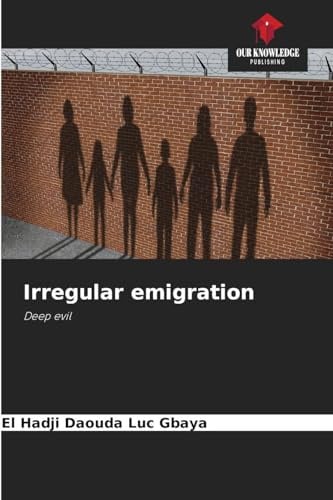 Irregular emigration: Deep evil