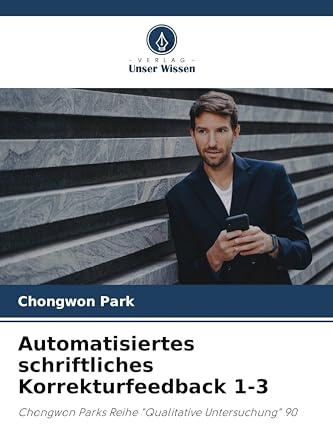 Automatisiertes schriftliches Korrekturfeedback 1-3: Chongwon Parks Reihe Qualitative Untersuchung 90