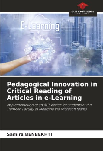 Pedagogical Innovation in Critical Reading of Articles in e-Learning: Implementation of an ACL device for students at the Tlemcen Faculty of Medicine Via Microsoft teams
