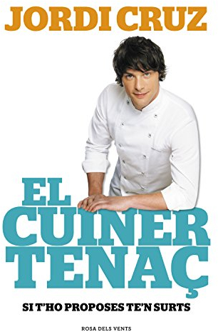 El cuiner tenaç: Si t'ho proposes, te'n surts (Divulgació)