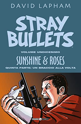 Stray bullets. Sunshine & roses. Quinta parte: Un braccio alla volta (Vol. 11) (Cosmo comics)