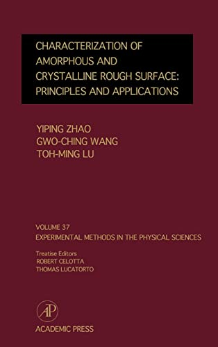Characterization of Amorphous and Crystalline Rough Surface -- Principles and Applications (Volume 37) (Experimental Methods in the Physical Sciences, Volume 37)