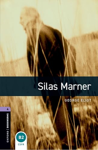 Oxford Bookworms Library: Silas Marner: Level 4: 1400-Word Vocabulary