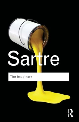 The Imaginary: A Phenomenological Psychology of the Imagination (Routledge Classics)