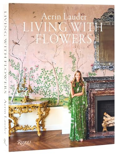 Aerin Lauder: Living with Flowers