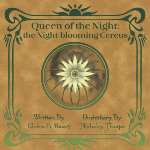 Queen of the Night: the Night-blooming Cereus