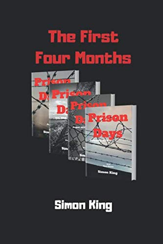 Prison Days: True Diary Entries by a Maximum Security Prison Officer, First Four Months