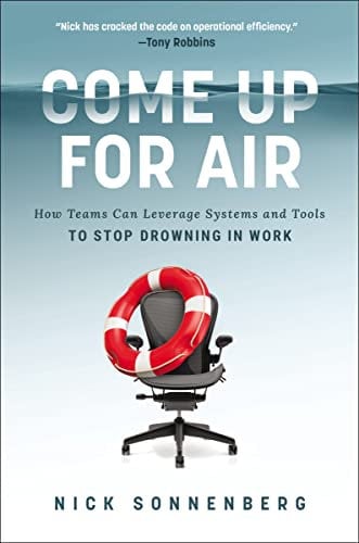 COME UP FOR AIR ITPE: How Teams Can Leverage Systems and Tools to Stop Drowning in Work
