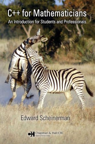 C++ for Mathematicians: An Introduction for Students and Professionals