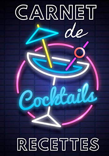 Carnet De Recettes Cocktails: Carnet de recettes de cocktails à remplir - Pour 90 recettes - Grand format. Livre de recettes cocktail, cadeau idéal ... pour vos uniques créations et dégustations