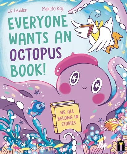 Everyone Wants an Octopus Book!: We All Belong in Stories