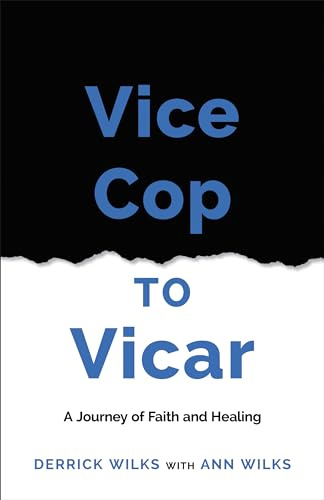 Vice Cop to Vicar: A Journey of Faith and Healing