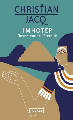 Imhotep l' inventeur de l' éternité: Le secret de la pyramide