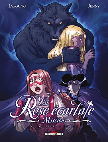 La Rose écarlate - Missions T06: La Belle et le Loup 2/2