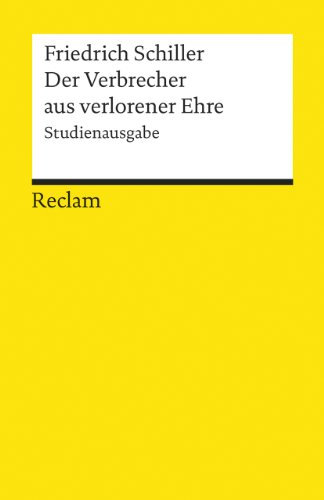 Der Verbrecher aus verlorener Ehre. Studienausgabe: Schiller, Friedrich – Deutsch-Lektüre, Deutsche Klassiker der Literatur – 19184 (Reclams Universal-Bibliothek)
