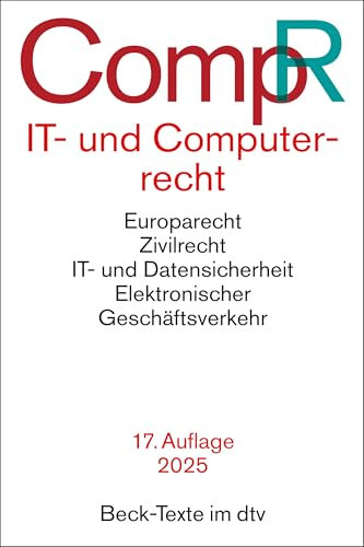 IT- und Computerrecht: Europarecht, Zivilrecht, IT- und Datensicherheit, Elektronischer Geschäftsverkehr (Beck-Texte im dtv)