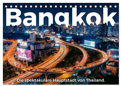 Bangkok - Die spektakuläre Hauptstadt von Thailand. (Tischkalender 2026 DIN A5 quer), CALVENDO Monatskalender: Eine atemberaubende Entdeckungsreise nach Bangkok. (CALVENDO Orte)