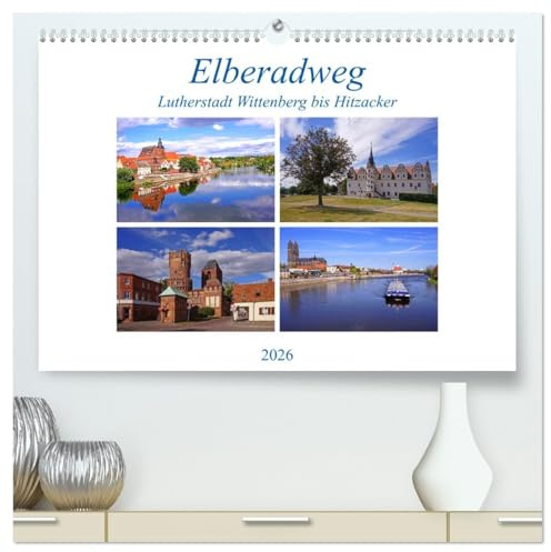Elberadweg von Lutherstadt Wittenberg bis Hitzacker (hochwertiger Premium Wandkalender 2026 DIN A2 quer), Kunstdruck in Hochglanz: Mit dem Fahrrad unterwegs auf dem Elberadweg (CALVENDO Orte)