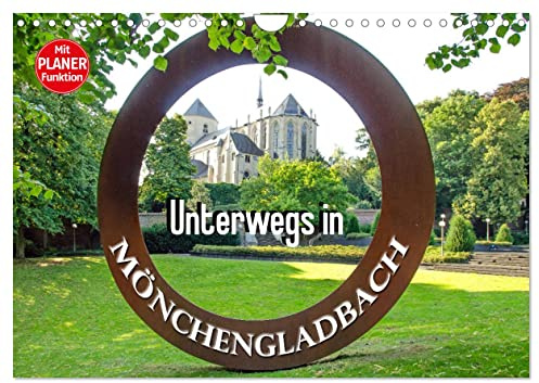 Unterwegs in Mönchengladbach (Wandkalender 2026 DIN A4 quer), CALVENDO Monatskalender: Eine spannende Fotoreise mit bekannten Sehenswürdigkeiten von Mönchengladbach und Umgebung. (CALVENDO Orte)