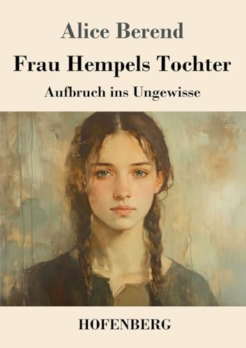 Frau Hempels Tochter: Aufbruch ins Ungewisse