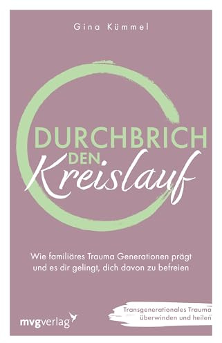 Durchbrich den Kreislauf: Wie familiäres Trauma Generationen prägt und es dir gelingt, dich davon zu befreien. Transgenerationales Trauma überwinden und heilen