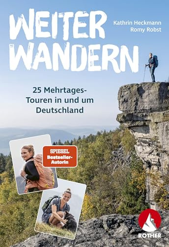Weiter Wandern. 25 Mehrtagestouren in und um Deutschland: Inkl. Rother App und GPS-Tracks zum Download (Rother Selection)