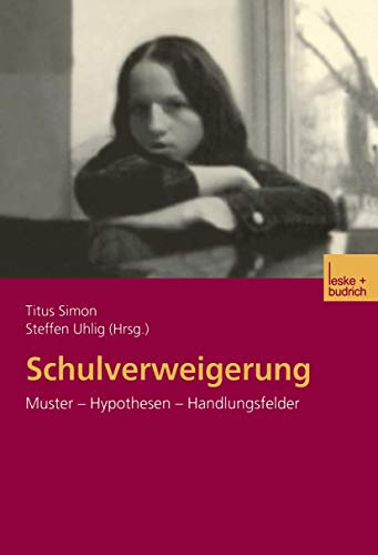 Schulverweigerung: Muster ― Hypothesen ― Handlungsfelder