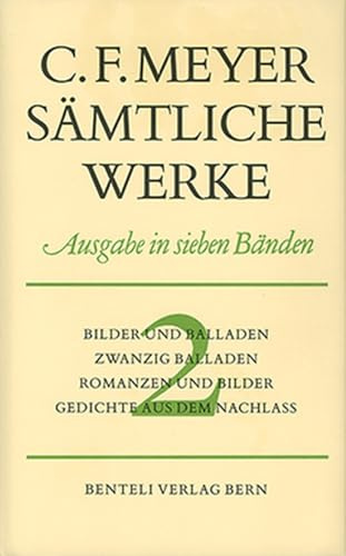 Bilder und Balladen, Zwanzig Balladen, Romanzen und Bilder, Gedichte aus dem Nachlass (Sämtliche Werke. Ausgabe in sieben Bänden / Leseausgabe)