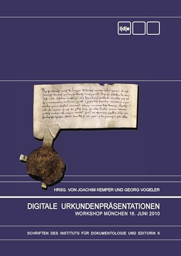 Digitale Urkundenpräsentationen: Workshop München 16. Juni 2010
