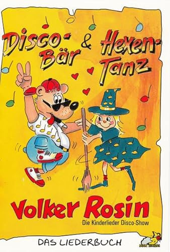 Discobär und Hexentanz - Liederbuch: Die Kinderlieder-Disco-Show: Die Kinderlieder Disco-Show. 18 neue Kinderhits für die ganze Kinderzeit