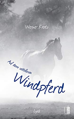 Auf dem sattellosen Windpferd: Lyrik
