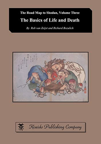 The Basics of Life and Death: Volume 3 (The Road Map to Shodan)