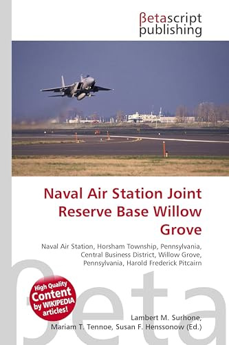 Naval Air Station Joint Reserve Base Willow Grove: Naval Air Station, Horsham Township, Pennsylvania, Central Business District, Willow Grove, Pennsylvania, Harold Frederick Pitcairn