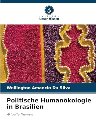 Politische Humanökologie in Brasilien: Aktuelle Themen