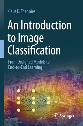 An Introduction to Image Classification: From Designed Models to End-to-End Learning