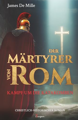 Der Märtyrer von Rom – Kampf um die Katakomben