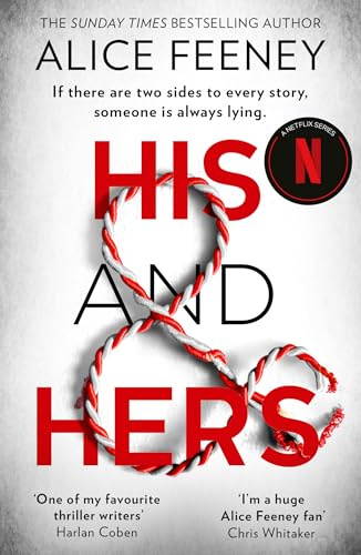 HIS AND HERS: The must-read addictive psychological suspense thriller from the bestselling author of Beautiful Ugly, now a brand-new Number One Netflix global phenomenon in 2026